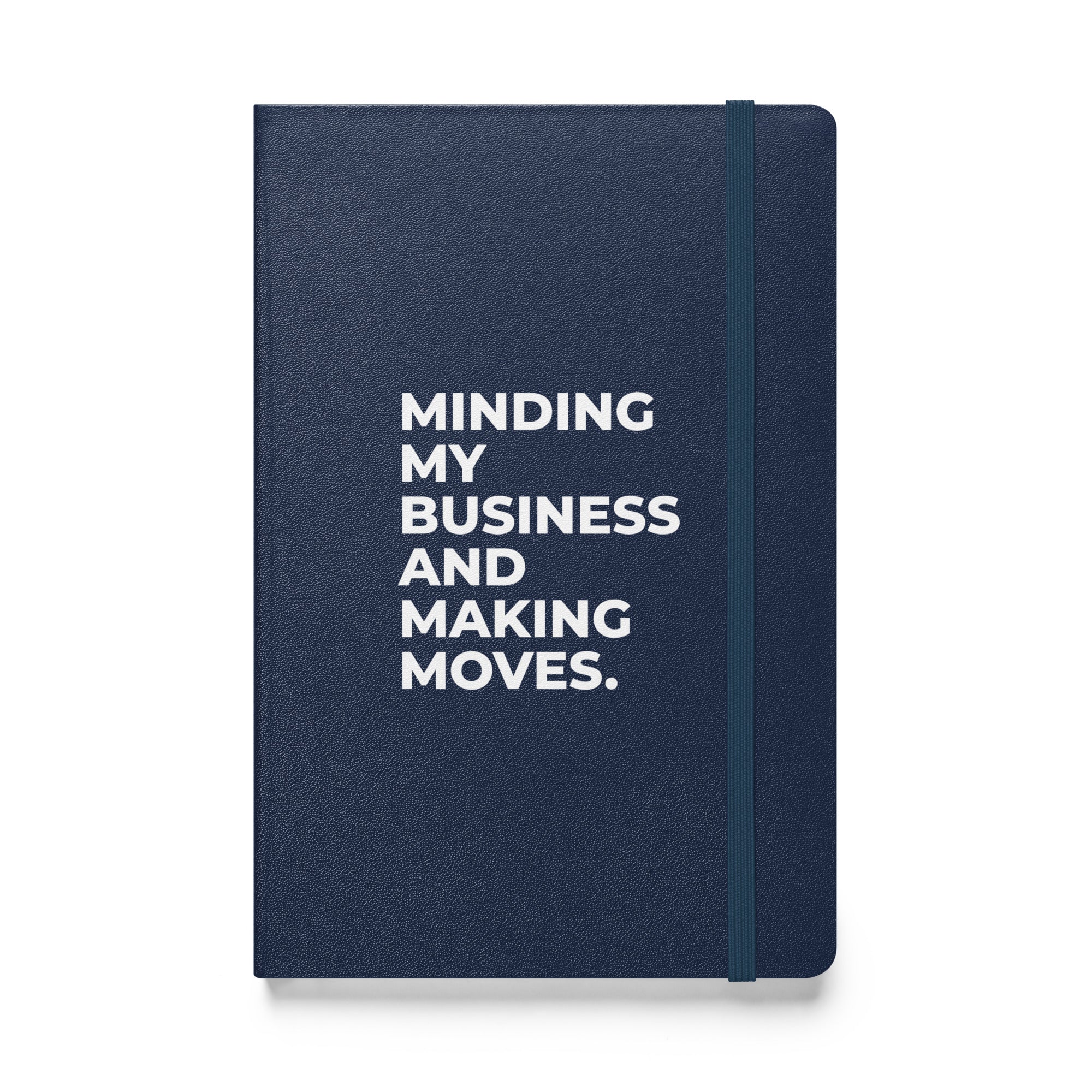 Minding My Business and Making Moves. Hardcover bound notebook - Nailah Renae