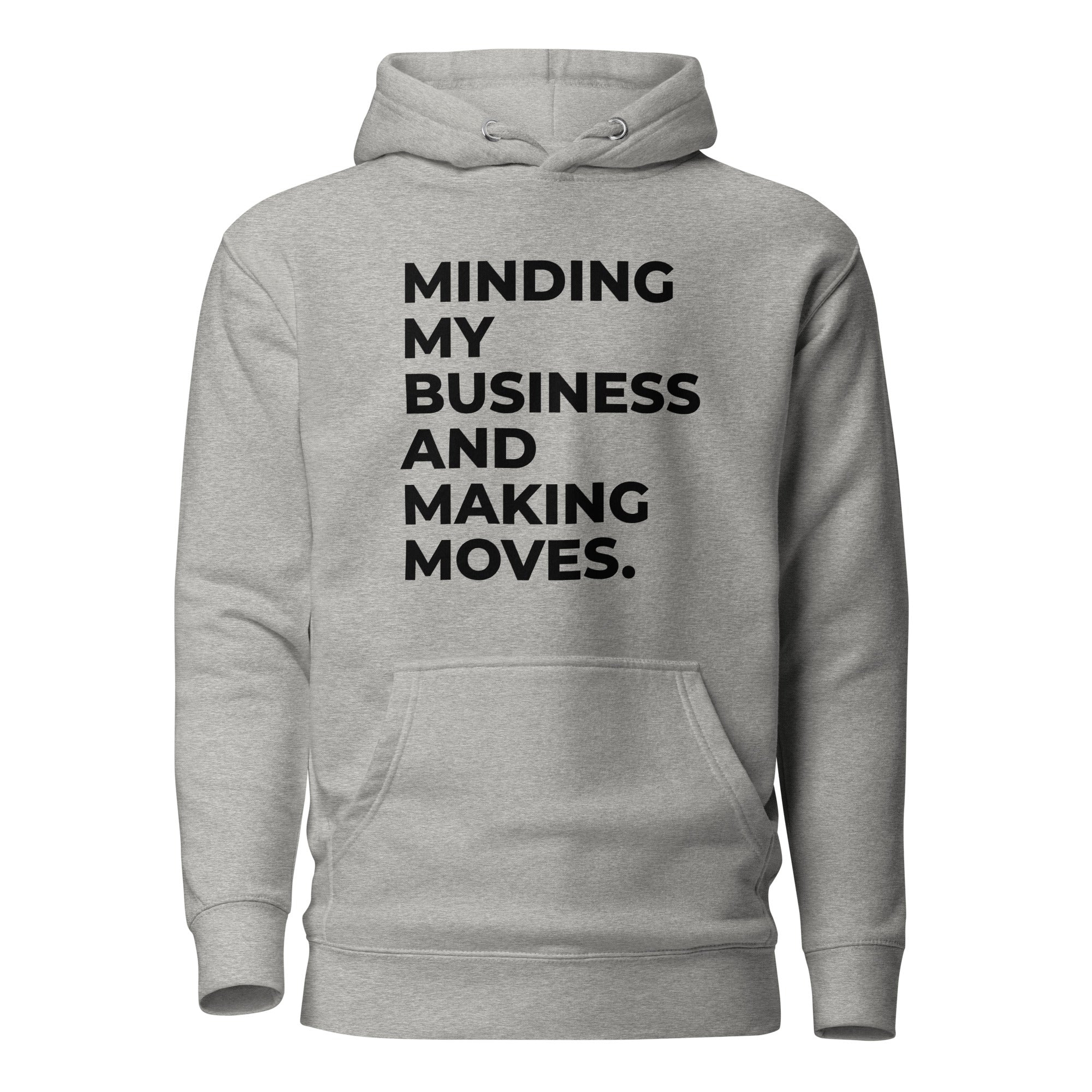Minding My Business and Making Moves. Unisex Hoodie - Nailah Renae