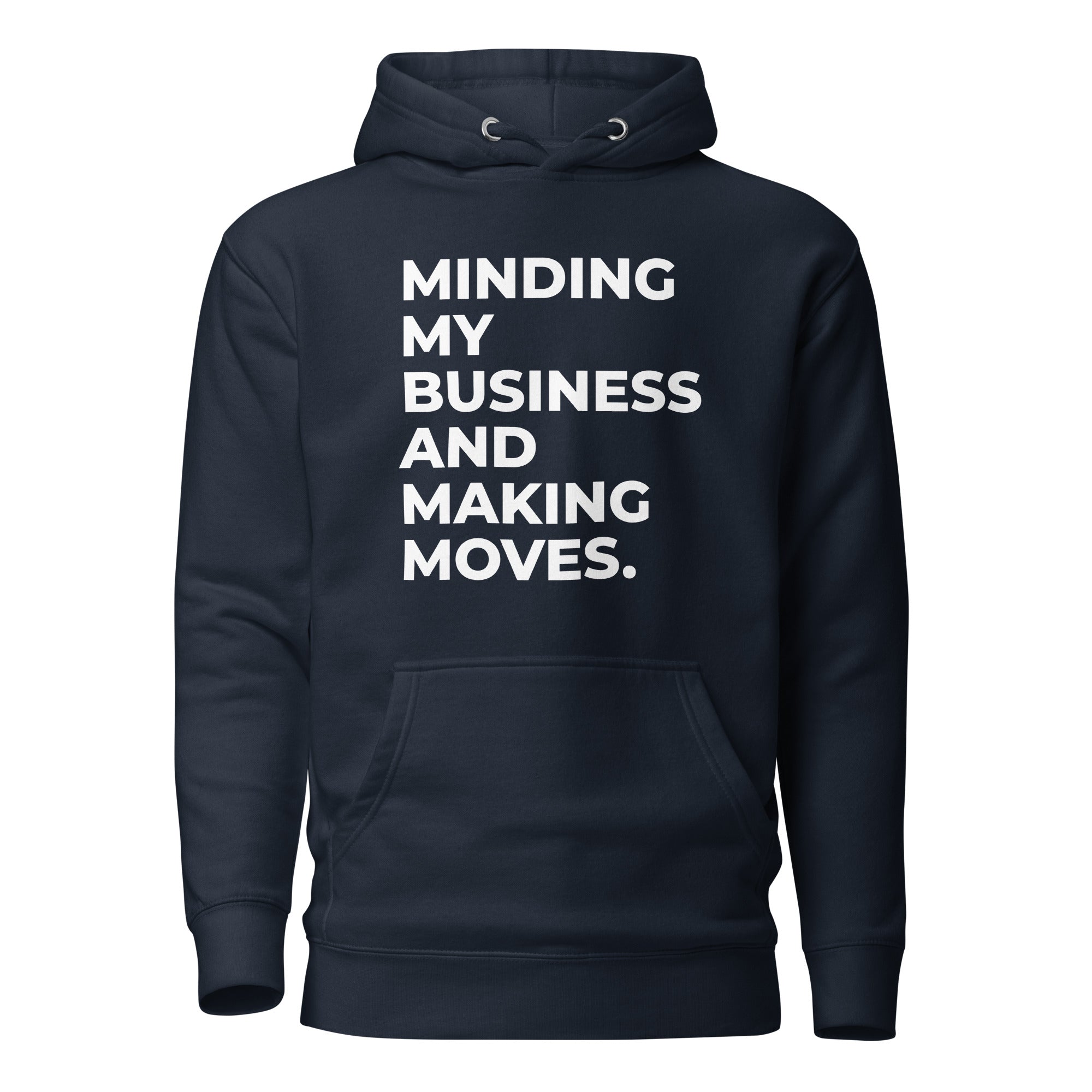 Minding My Business and Making Moves. Unisex Hoodie - Nailah Renae